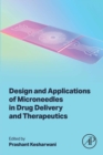 Design and Applications of Microneedles in Drug Delivery and Therapeutics - eBook