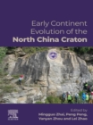 Early Continent Evolution of the North China Craton - eBook