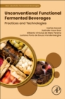 Unconventional Functional Fermented Beverages : Practices and Technologies - Book