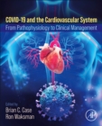 COVID-19 and the Cardiovascular System : From Pathophysiology to Clinical Management - Book