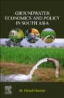 Groundwater Economics and Policy in South Asia - Book