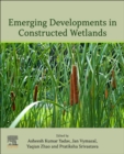 Emerging Developments in Constructed Wetlands - Book