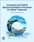 Innovative and Hybrid Advanced Oxidation Processes for Water Treatment - Book