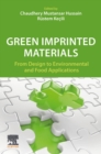 Green Imprinted Materials : From Design to Environmental and Food Applications - eBook