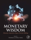 Monetary Wisdom : Monetary Aspirations Impact Decision-Making - eBook