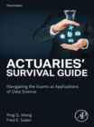 Actuaries' Survival Guide : Navigating the Exams as Applications of Data Science - eBook