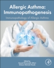 Allergic Asthma Immunopathogenesis : Immunopathology of the Allergic Asthma - Book