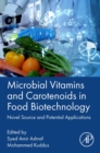 Microbial Vitamins and Carotenoids in Food Biotechnology : Novel Source and Potential Applications - Book