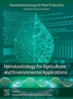 Nanotoxicology for Agricultural and Environmental Applications - eBook