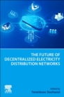 The Future of Decentralized Electricity Distribution Networks - Book