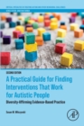 A Practical Guide for Finding Interventions That Work for Autistic People : Diversity-Affirming Evidence-Based Practice - eBook