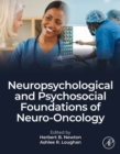 Neuropsychological and Psychosocial Foundations of Neuro-Oncology - eBook