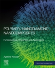 Polymer/Nanodiamond Nanocomposites : Fundamentals, Properties and Applications - Book