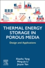 Thermal Energy Storage in Porous Media : Design and Applications - Book