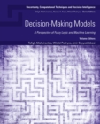 Decision-Making Models : A Perspective of Fuzzy Logic and Machine Learning - eBook