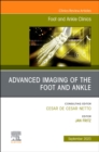 Advanced Imaging of the Foot and Ankle, An issue of Foot and Ankle Clinics of North America : Volume 28-3 - Book