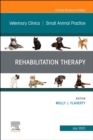 Rehabilitation Therapy, An Issue of Veterinary Clinics of North America: Small Animal Practice : Volume 53-4 - Book