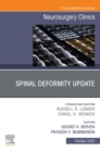 Spinal Deformity Update, An Issue of Neurosurgery Clinics of North America, E-Book : Spinal Deformity Update, An Issue of Neurosurgery Clinics of North America, E-Book - eBook