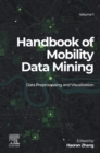 Handbook of Mobility Data Mining, Volume 1 : Data Preprocessing and Visualization - eBook