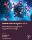 Immunotoxicogenomics : A Multidisciplinary Approach in Systems Toxicology - Book