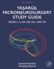 Yasargil Microneurosurgery Study Guide : Books I, II, IIIA, IIIB, IVA, and IVB - Book