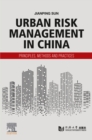 Urban Risk Management in China : Principles, Methods and Practices - eBook