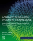 Integrated Silicon-Metal Systems at the Nanoscale : Applications in Photonics, Quantum Computing, Networking, and Internet - eBook