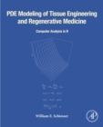 PDE Modeling of Tissue Engineering and Regenerative Medicine : Computer Analysis in R - eBook