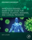 Infectious Diseases : Smart Study Guide for Medical Students, Residents, and Clinical Providers - eBook