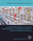 Conceptual Development of Industrial Biotechnology for Commercial Production of Vaccines and Biopharmaceuticals - eBook