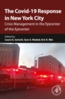 The Covid-19 Response in New York City : Crisis Management in the Epicenter of the Epicenter - eBook