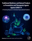 Traditional Medicines and Natural Products as Preventive and Therapeutic Agents Against COVID-19 : A Promising Response to the Global Unprecedented Pandemic - Book