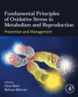 Fundamental Principles of Oxidative Stress in Metabolism and Reproduction : Prevention and Management - eBook