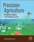 Precision Agriculture : Evolution, Insights and Emerging Trends - Book