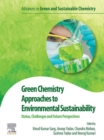 Green Chemistry Approaches to Environmental Sustainability : Status, Challenges and Prospective - eBook