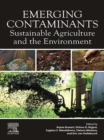 Emerging Contaminants : Sustainable Agriculture and the Environment - eBook