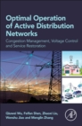 Optimal Operation of Active Distribution Networks : Congestion Management, Voltage Control and Service Restoration - eBook