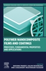 Polymer Nanocomposite Films and Coatings : Processes, Fundamental Properties and Applications - eBook