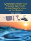 Synthetic Aperture Radar Image Processing Algorithms for Nonlinear Oceanic Turbulence and Front Modeling - eBook