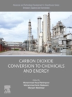 Advances and Technology Development in Greenhouse Gases: Emission, Capture and Conversion. : Carbon Dioxide Conversion to Chemicals and Energy - eBook