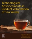 Technological Advancements in Product Valorization of Tea Waste - eBook