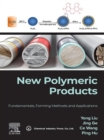 New Polymeric Products : Fundamentals, Forming Methods and Applications - eBook