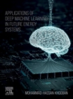 Applications of Deep Machine Learning in Future Energy Systems - eBook