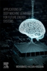 Applications of Deep Machine Learning in Future Energy Systems - Book