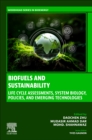 Biofuels and Sustainability : Life Cycle Assessments, System Biology, Policies, and Emerging Technologies - Book