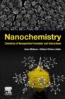 Nanochemistry : Chemistry of Nanoparticle Formation and Interactions - Book