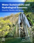 Water Sustainability and Hydrological Extremes : Quantity, Quality, and Security - Book