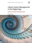 Library Career Management in the Digital Age : A New Tool for Development - eBook