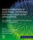 Nano-Engineering at Functional Interfaces for Multidisciplinary Applications : Electrochemistry, Photoplasmonics, Antimicrobials, and Anticancer Applications - Book