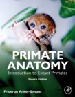Primate Anatomy : Introduction to Extant Primates - Book